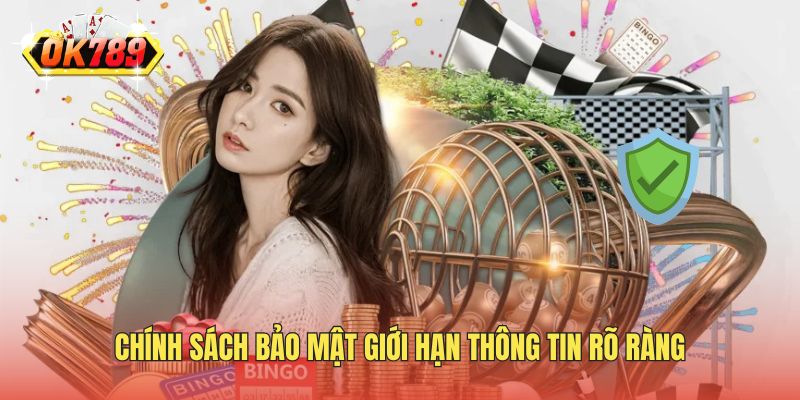 Chính sách bảo mật giới hạn thông tin rõ ràng