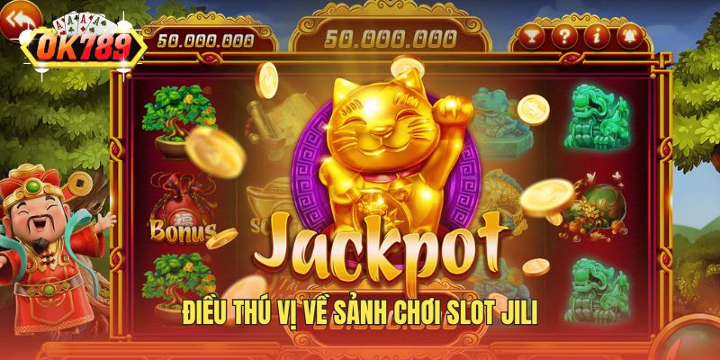 Điều thú vị về sảnh chơi slot Jili