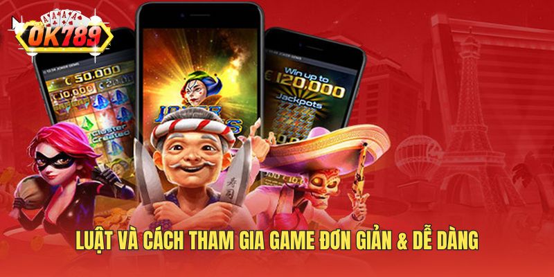Luật và cách tham gia game đơn giản & dễ dàng