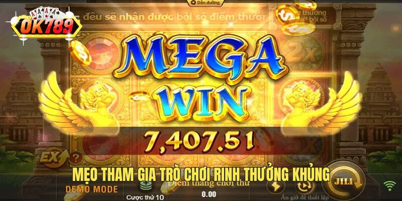 Mẹo tham gia trò chơi rinh thưởng khủng