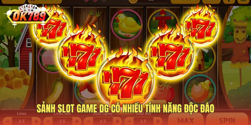 Sảnh slot game DG có nhiều tính năng độc đáo