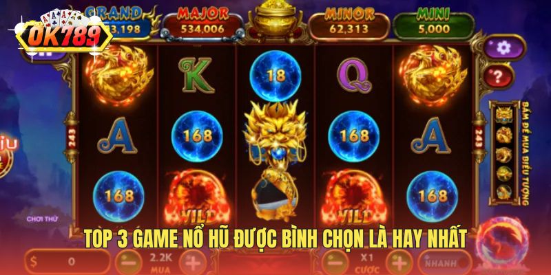 TOP 3 game nổ hũ được bình chọn là hay nhất
